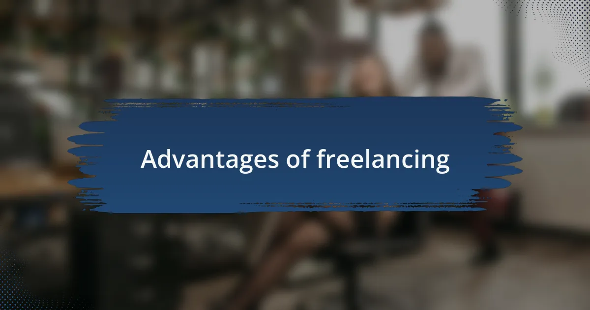 Advantages of freelancing