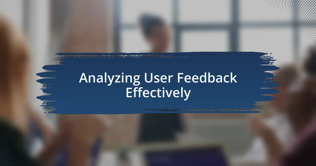 Analyzing User Feedback Effectively