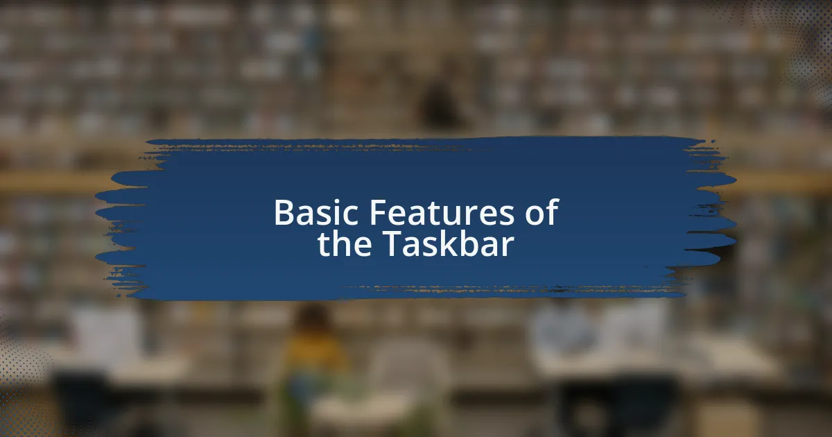 Basic Features of the Taskbar