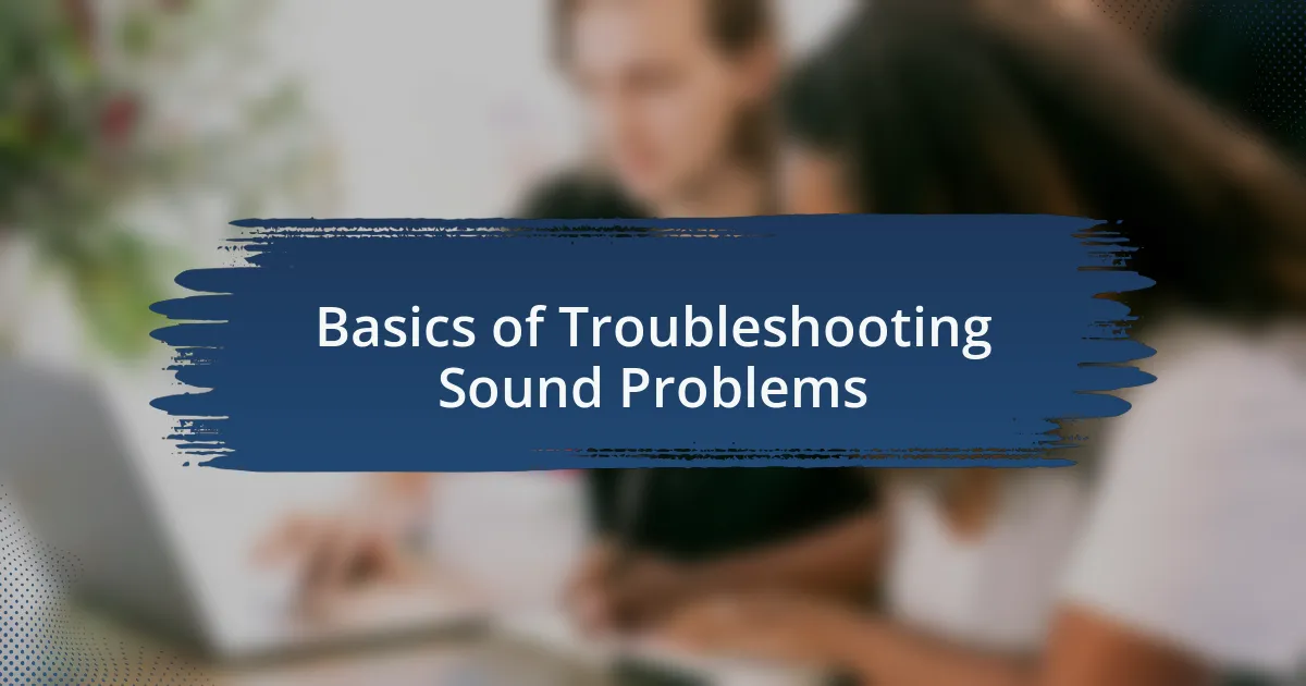 Basics of Troubleshooting Sound Problems