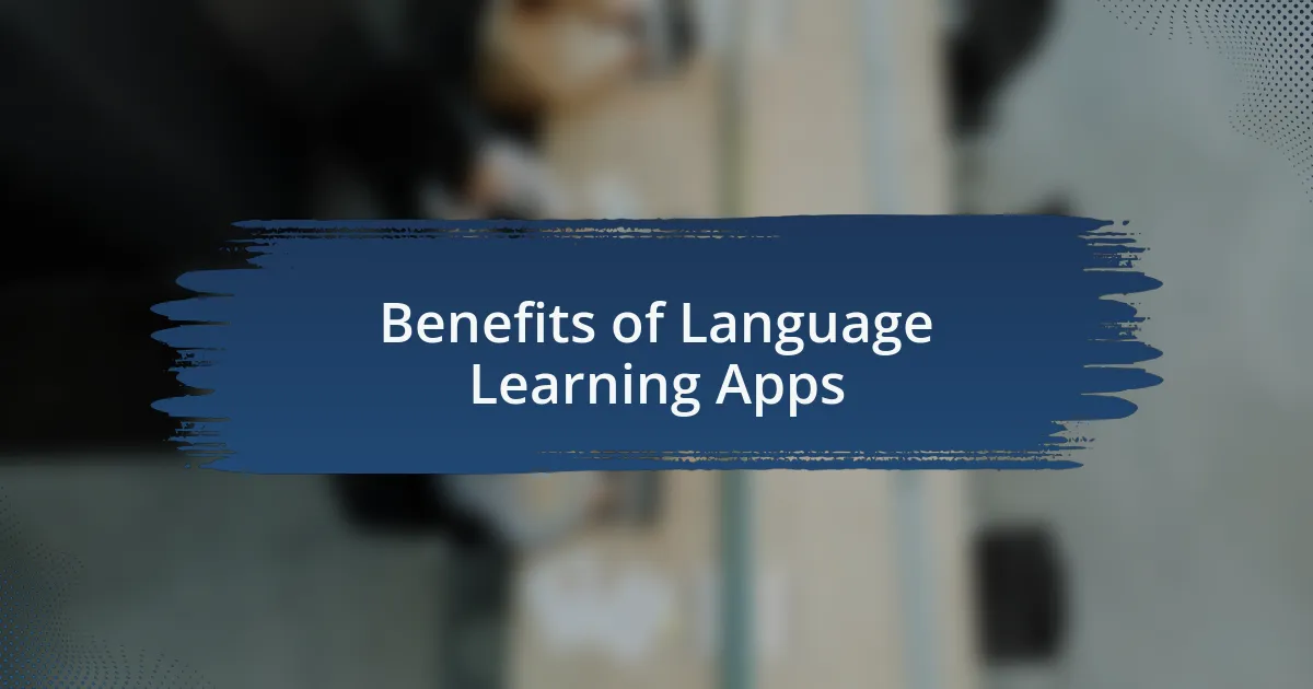 Benefits of Language Learning Apps
