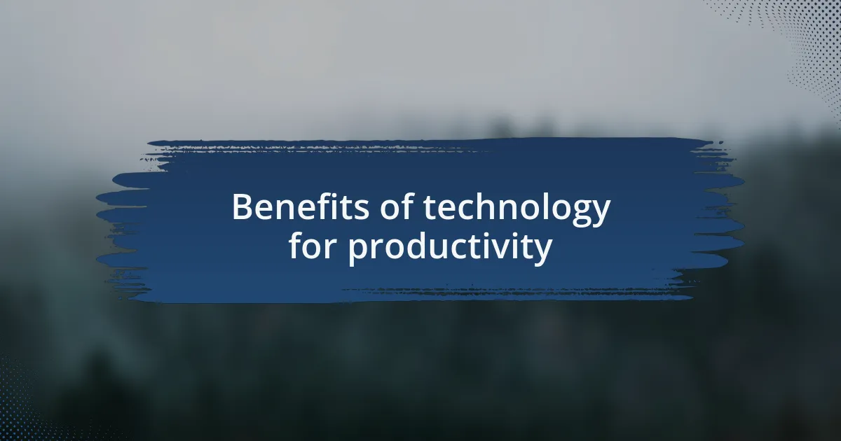 Benefits of technology for productivity
