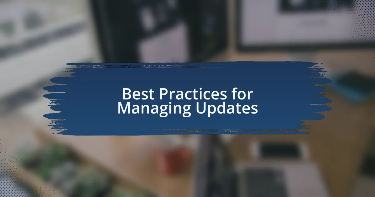 Best Practices for Managing Updates