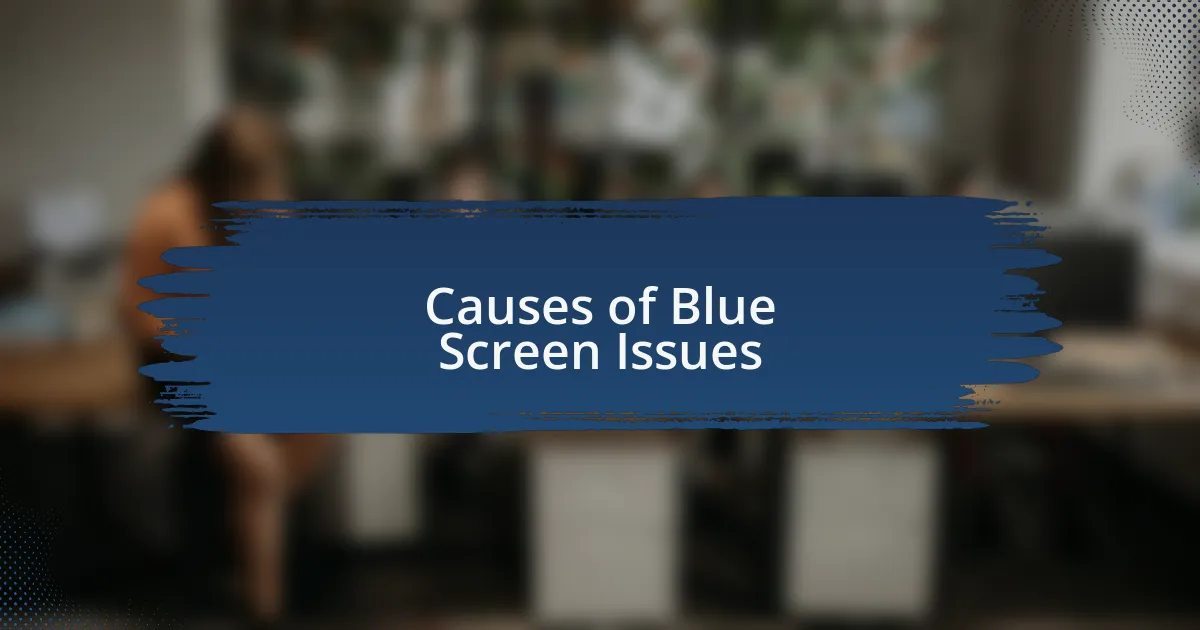Causes of Blue Screen Issues