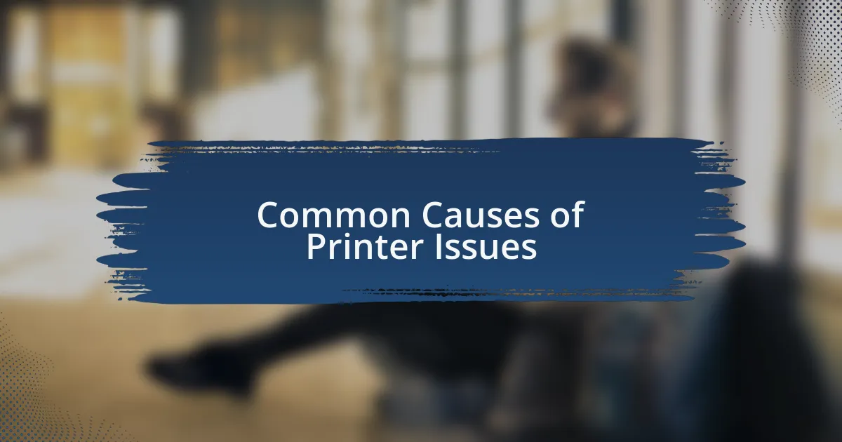 Common Causes of Printer Issues