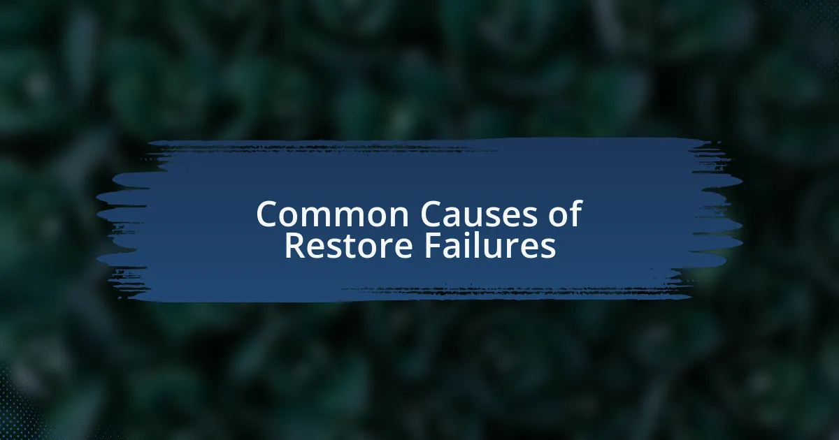 Common Causes of Restore Failures