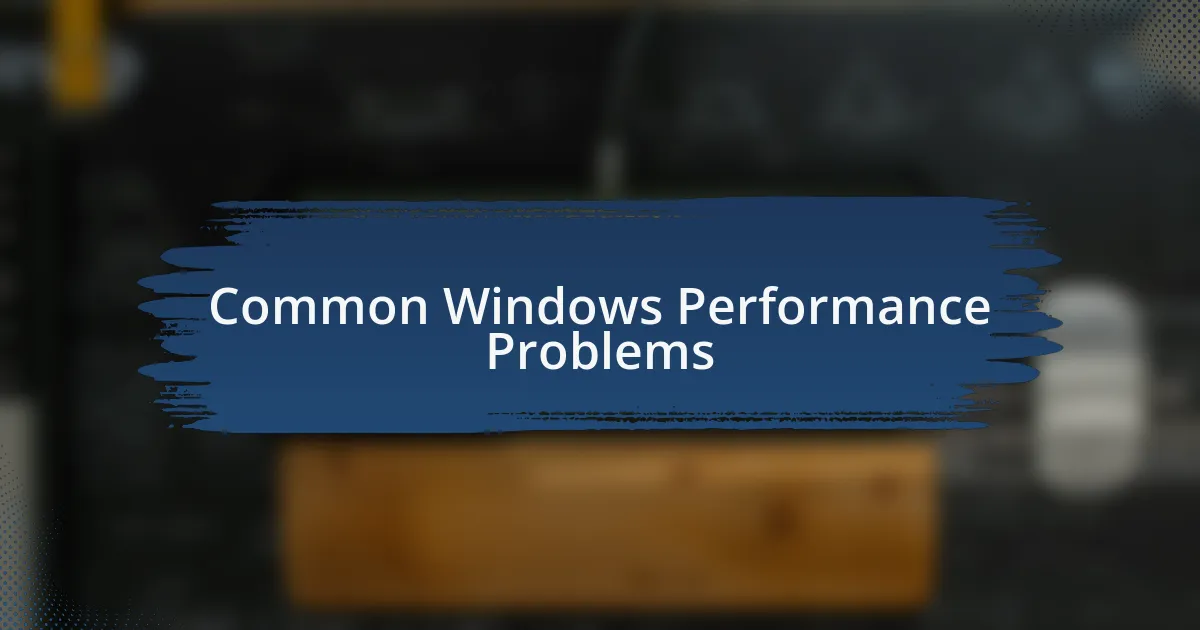 Common Windows Performance Problems