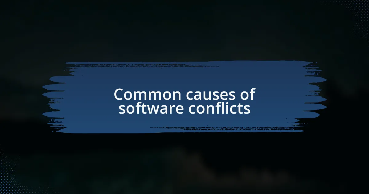 Common causes of software conflicts
