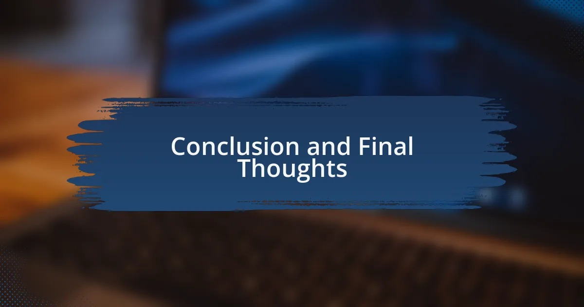 Conclusion and Final Thoughts