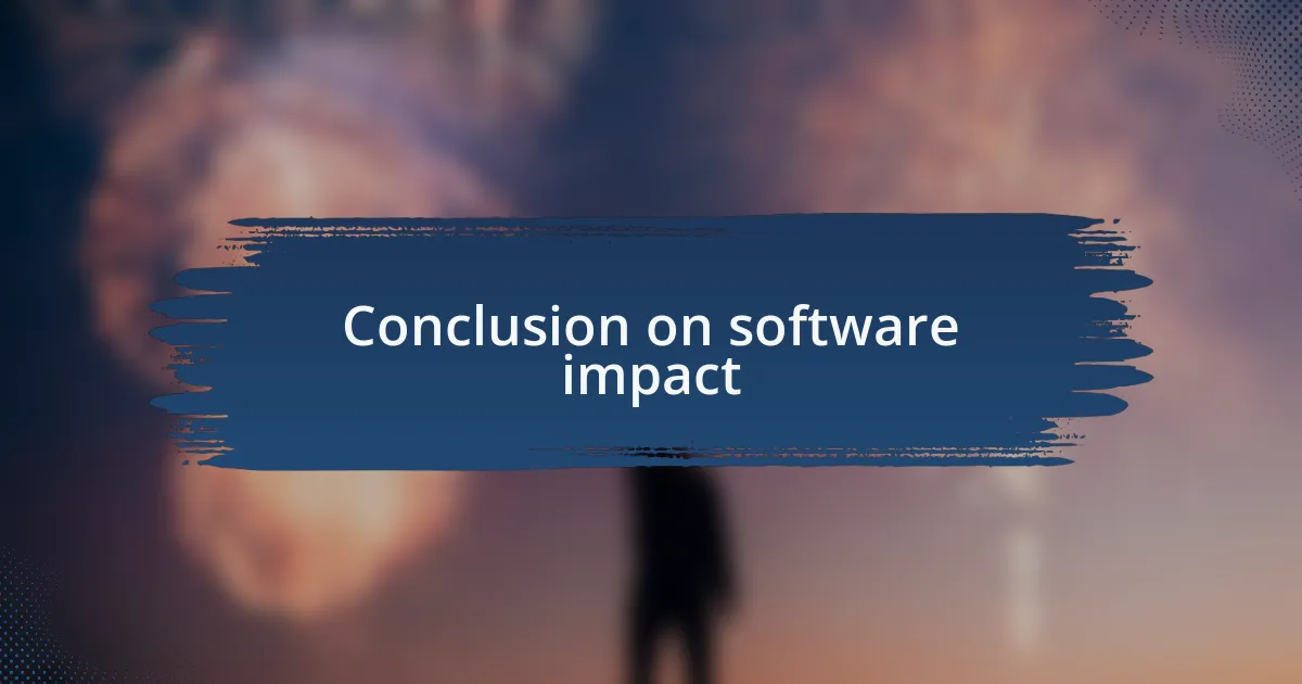 Conclusion on software impact