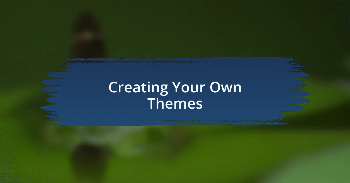 Creating Your Own Themes