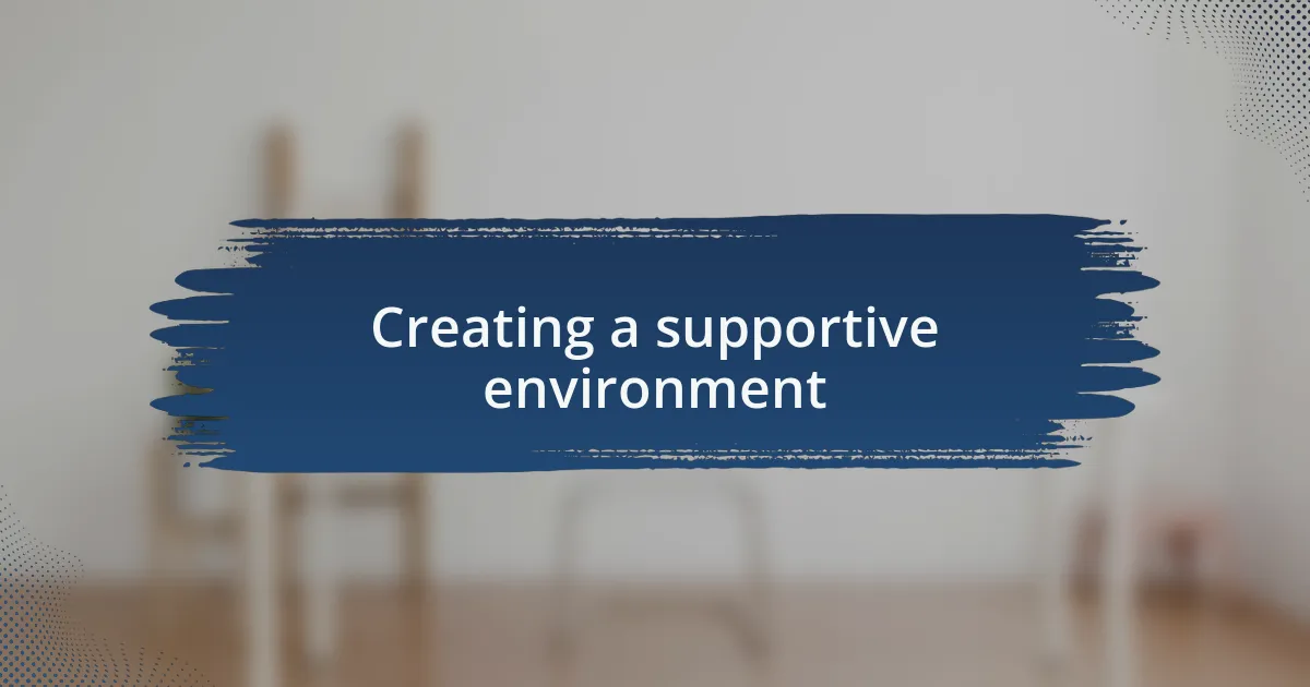 Creating a supportive environment