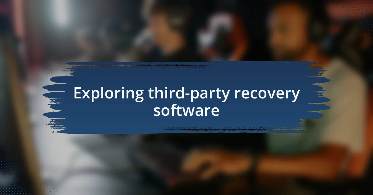 Exploring third-party recovery software