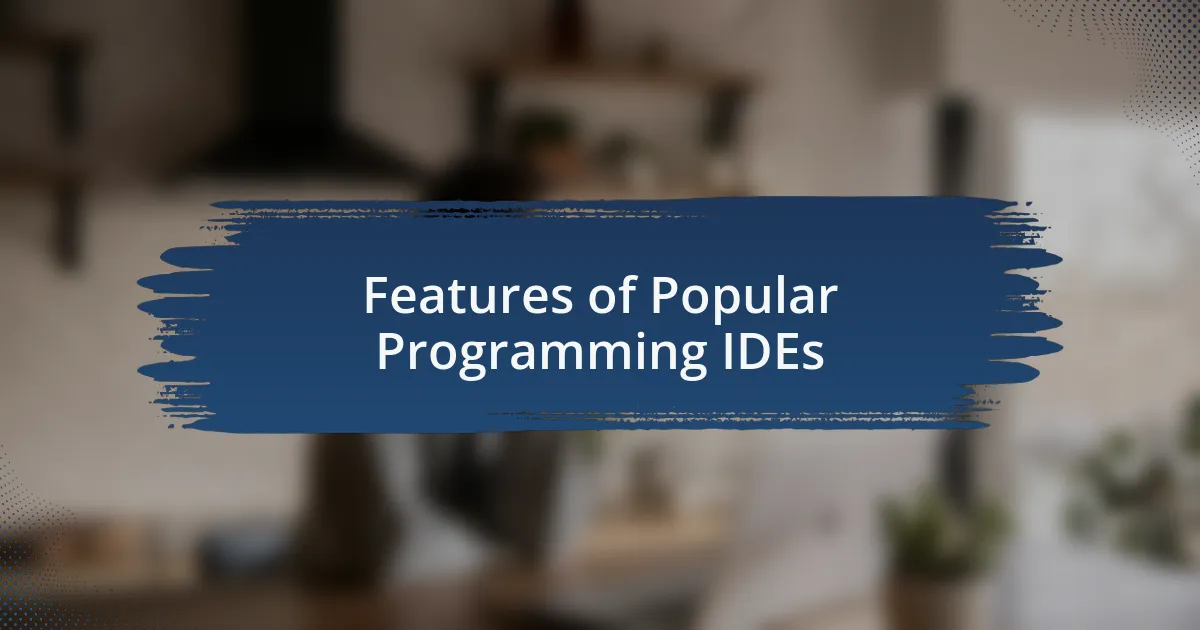 Features of Popular Programming IDEs
