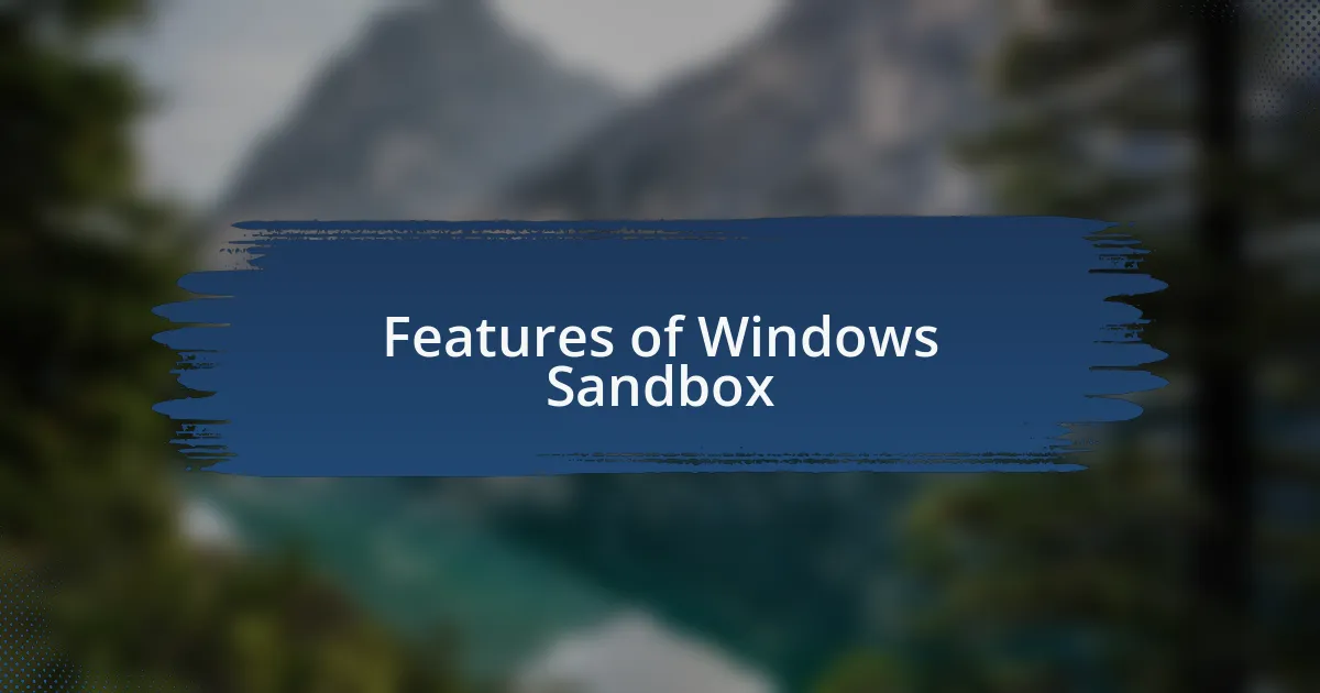 Features of Windows Sandbox