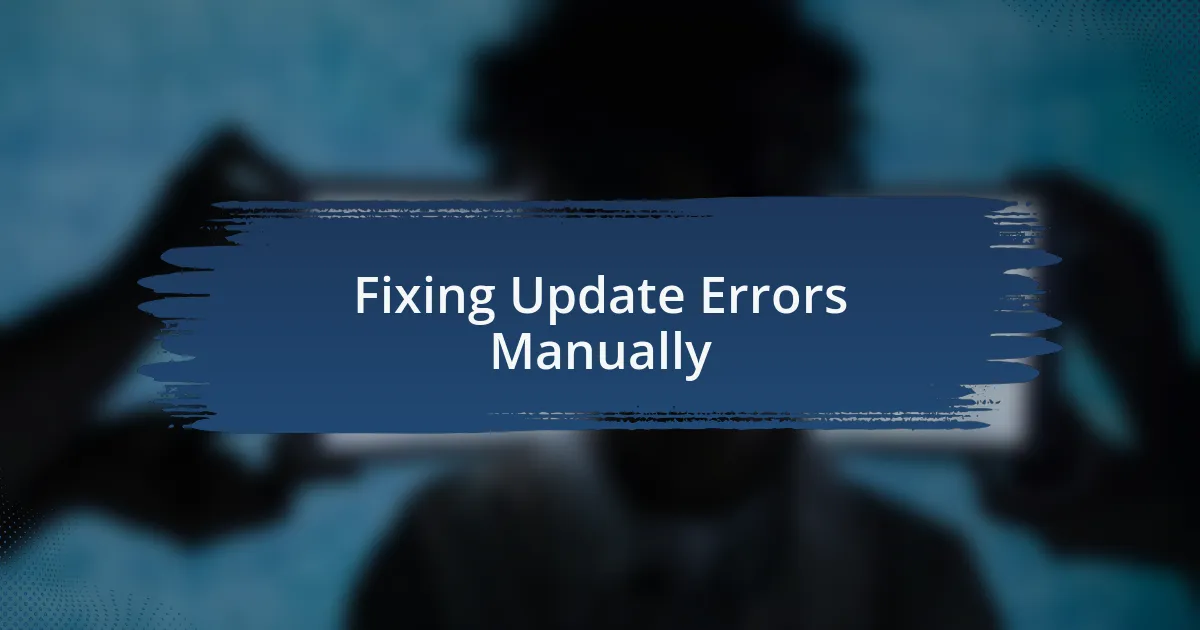 Fixing Update Errors Manually