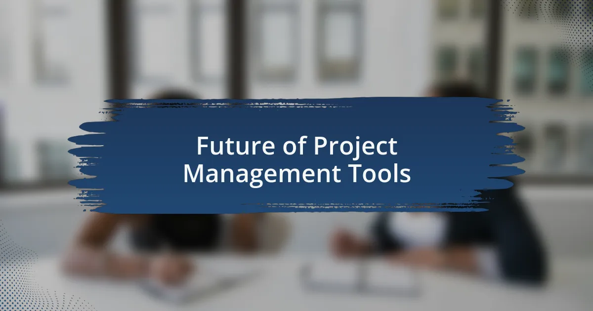 Future of Project Management Tools