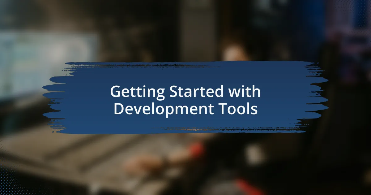 Getting Started with Development Tools