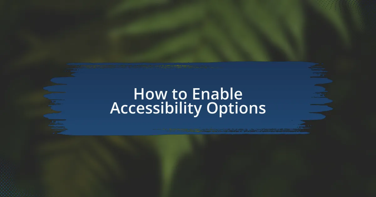 How to Enable Accessibility Options