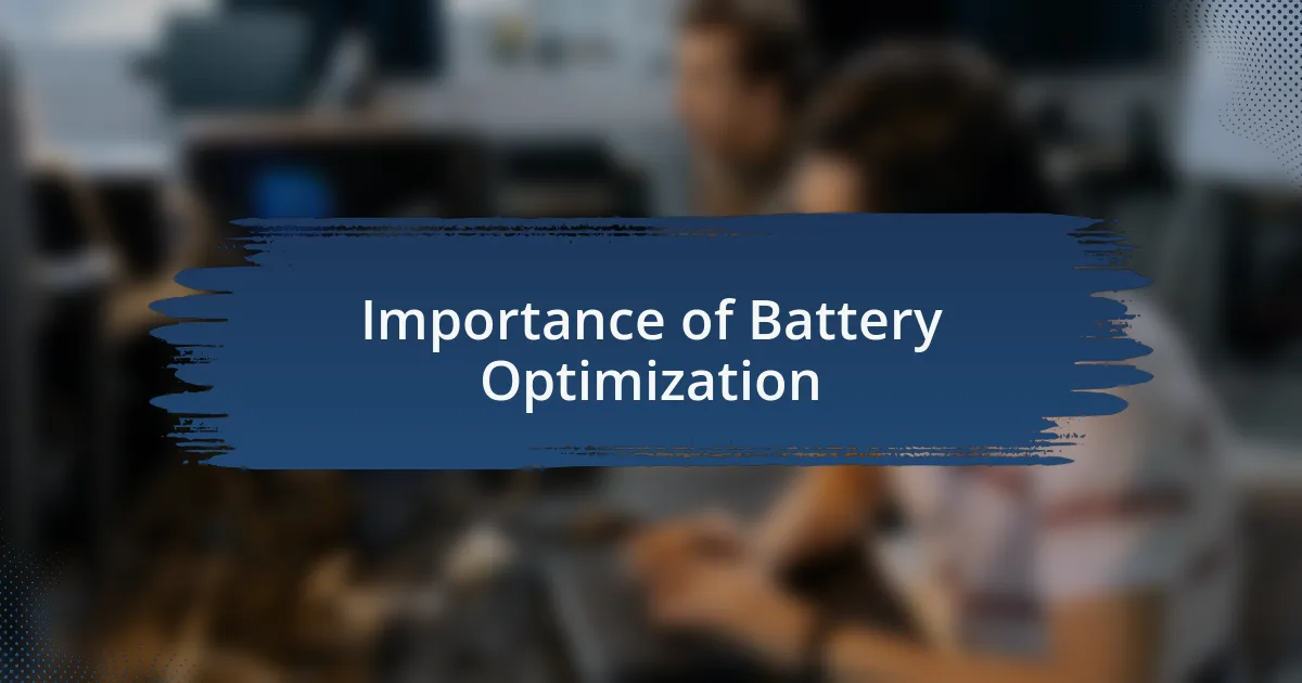 Importance of Battery Optimization