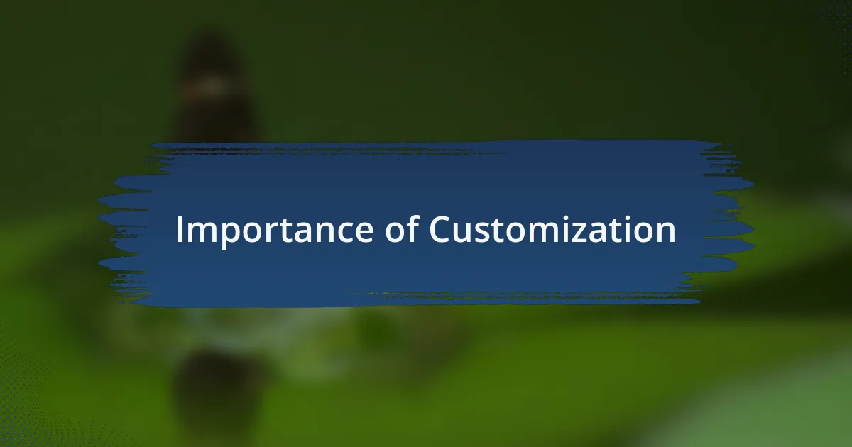 Importance of Customization