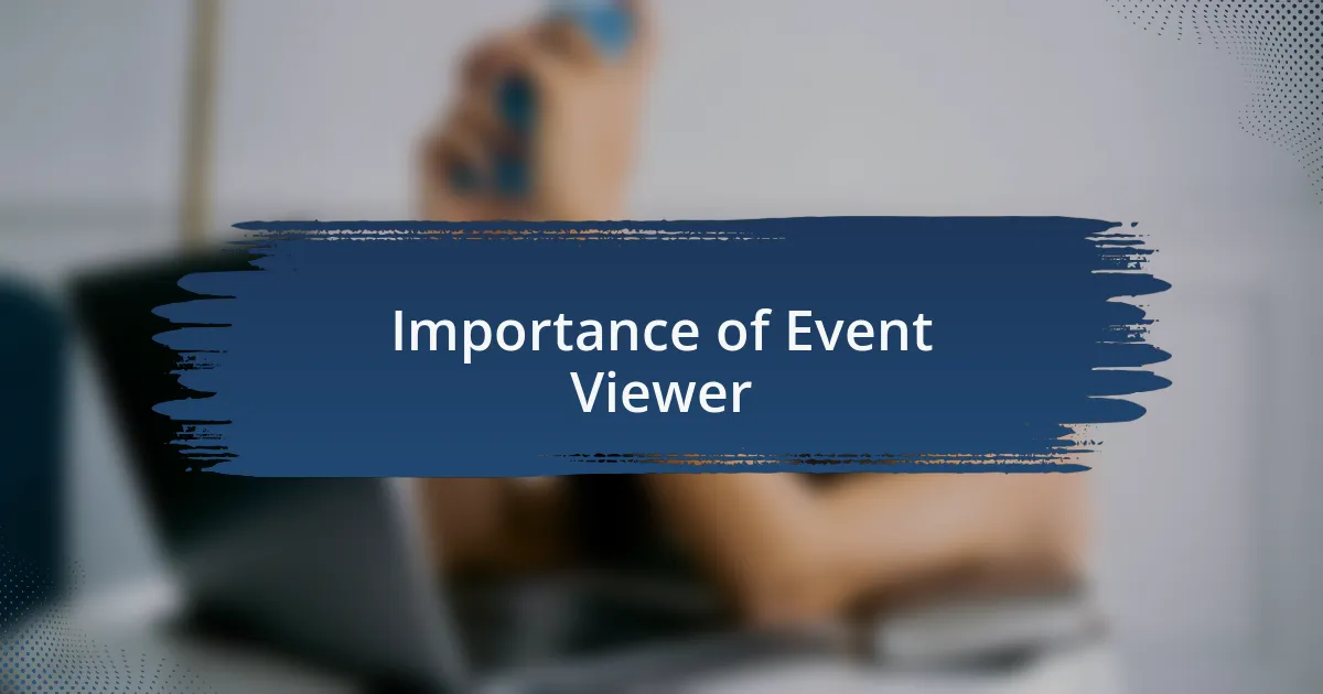 Importance of Event Viewer