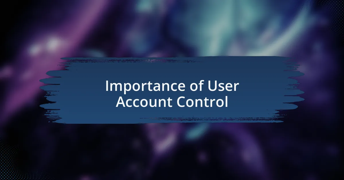Importance of User Account Control