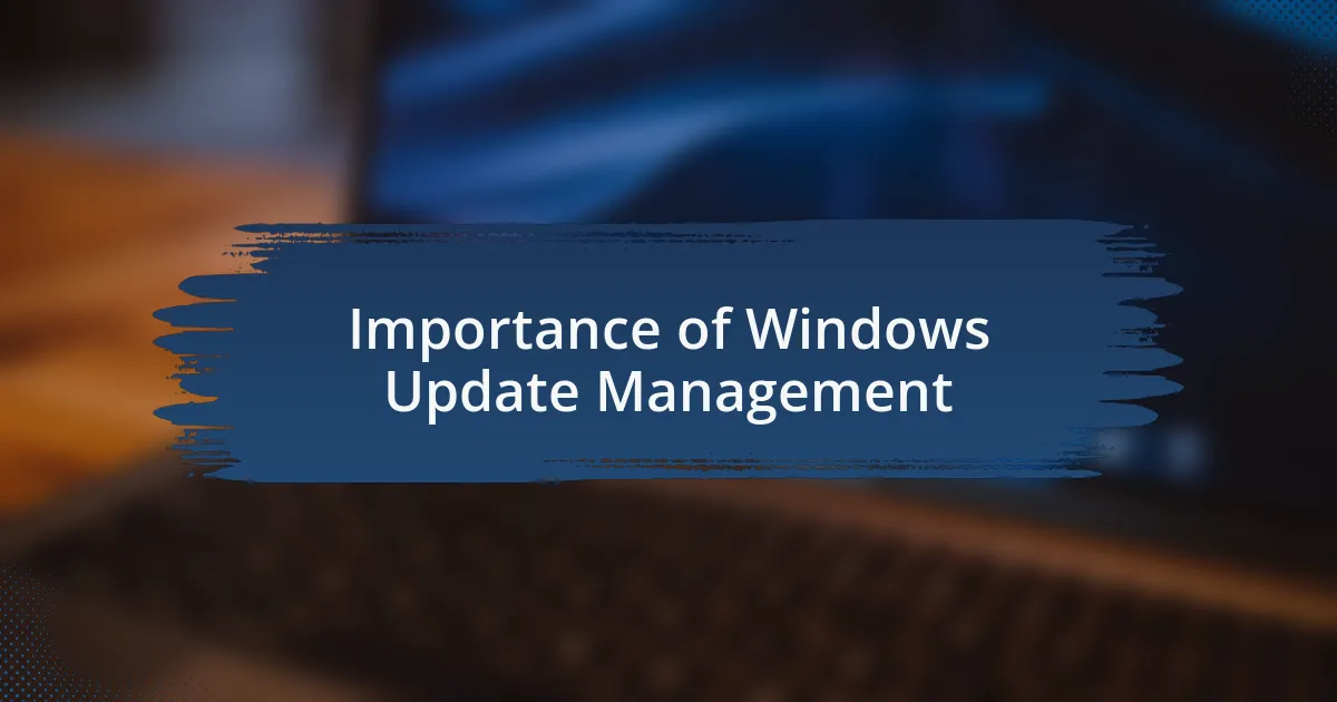 Importance of Windows Update Management