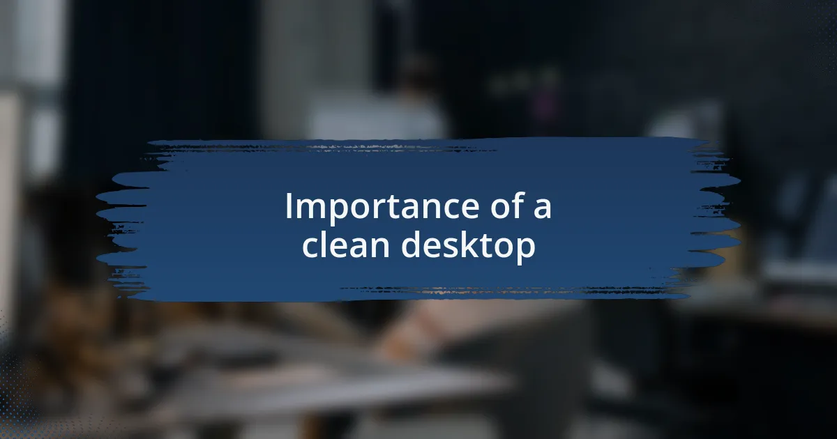 Importance of a clean desktop