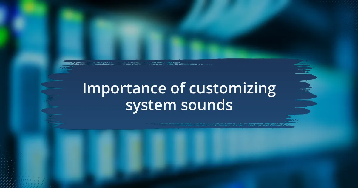Importance of customizing system sounds