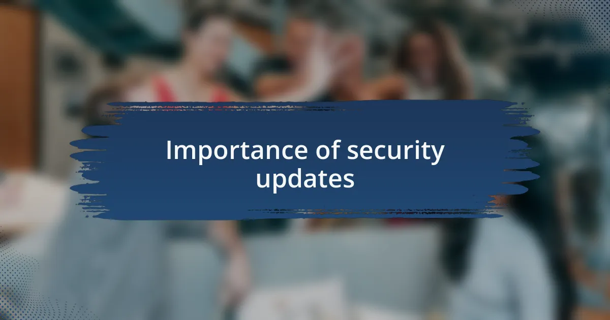 Importance of security updates