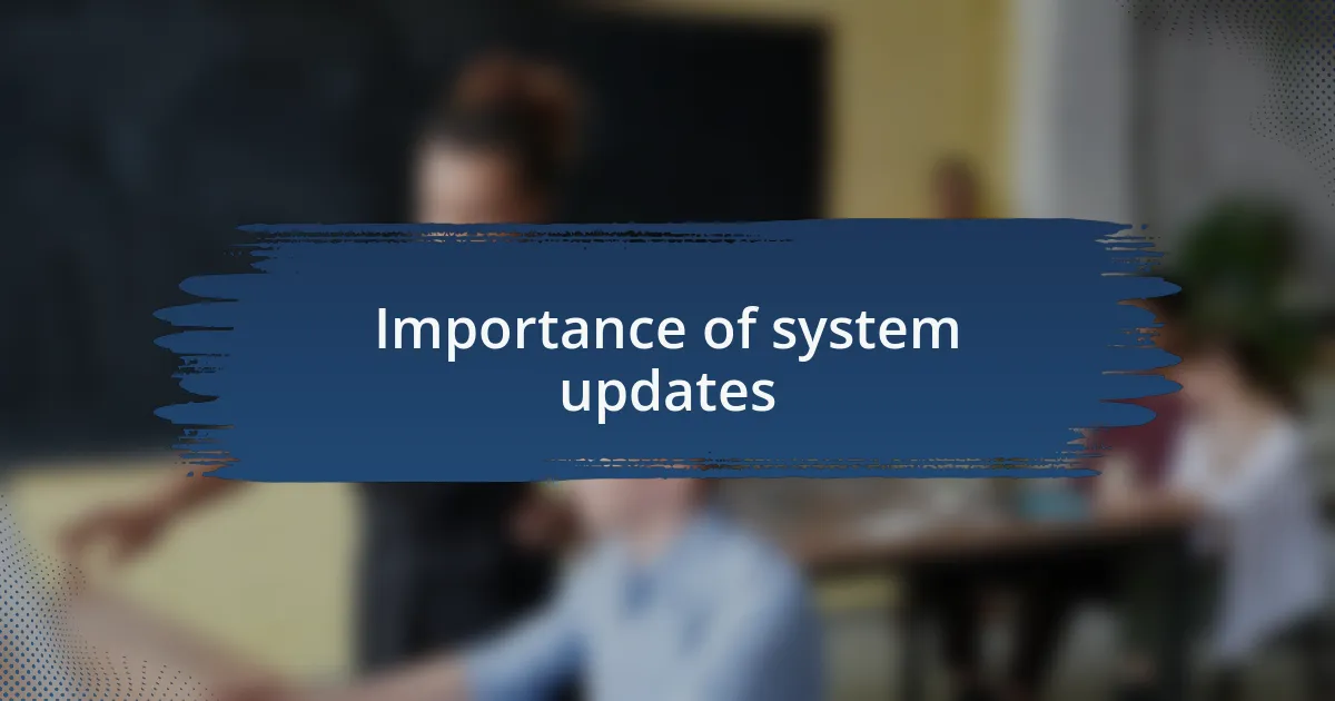 Importance of system updates