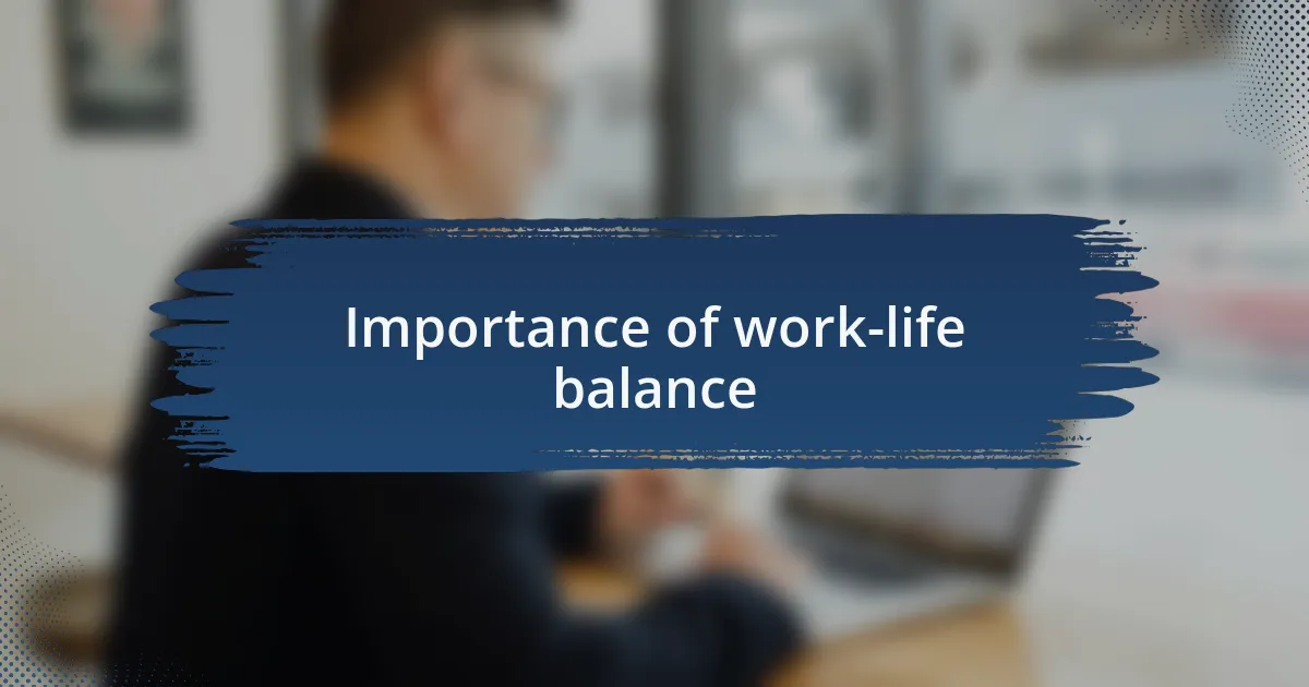 Importance of work-life balance