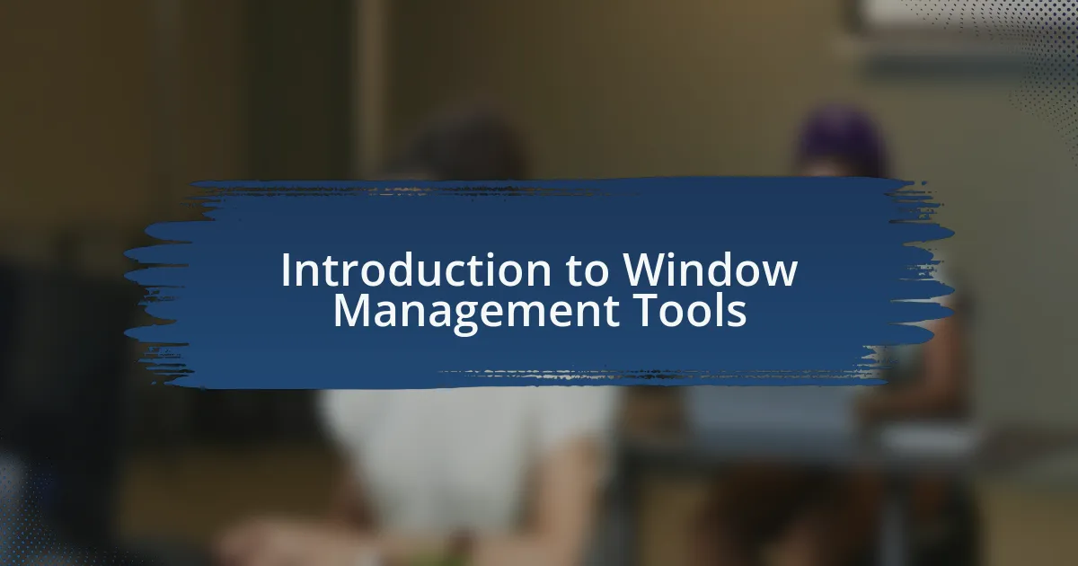 Introduction to Window Management Tools