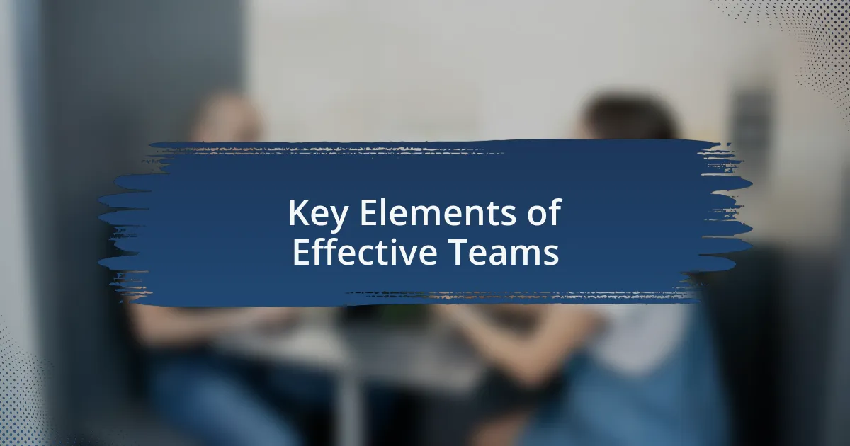 Key Elements of Effective Teams