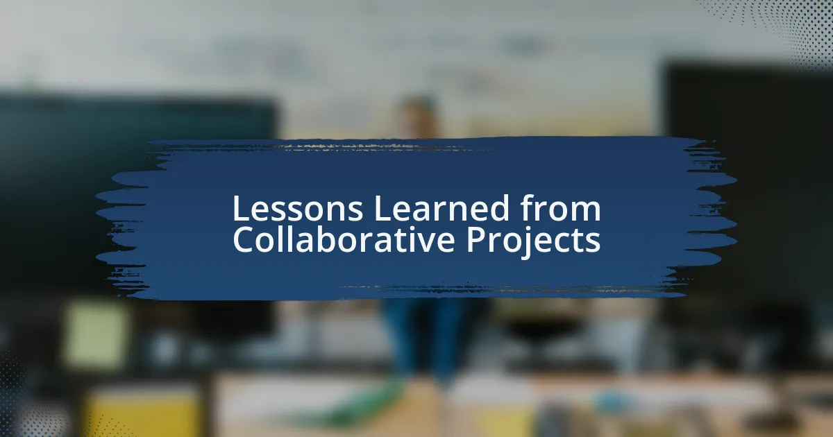 Lessons Learned from Collaborative Projects