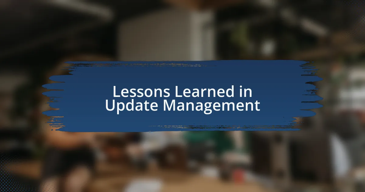 Lessons Learned in Update Management