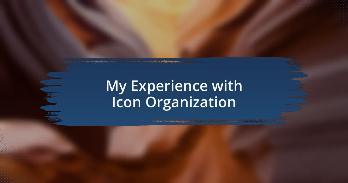 My Experience with Icon Organization