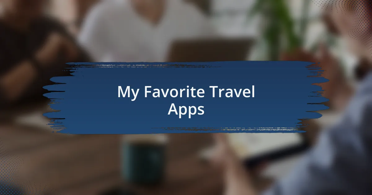 My Favorite Travel Apps