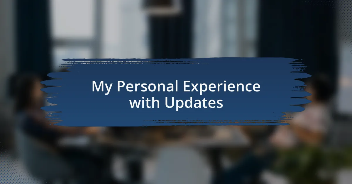 My Personal Experience with Updates