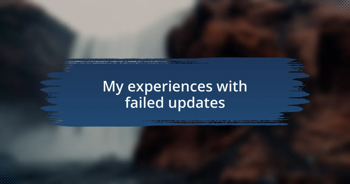 My experiences with failed updates