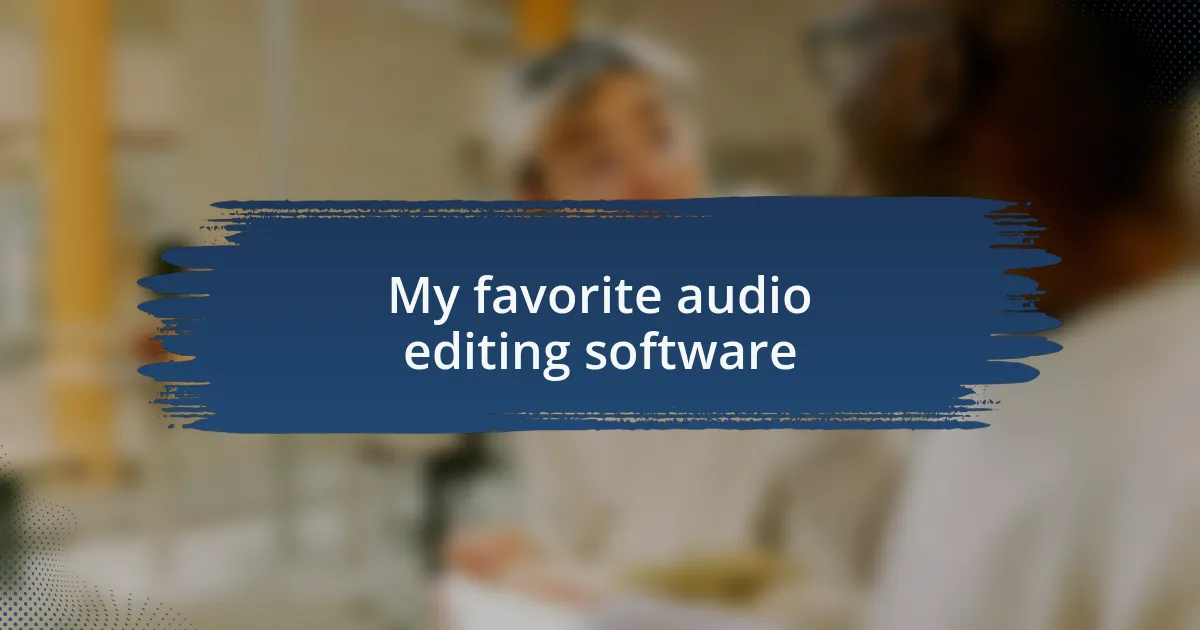 My favorite audio editing software