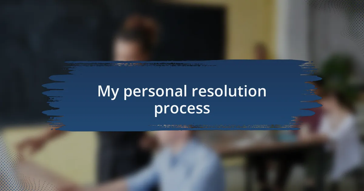 My personal resolution process