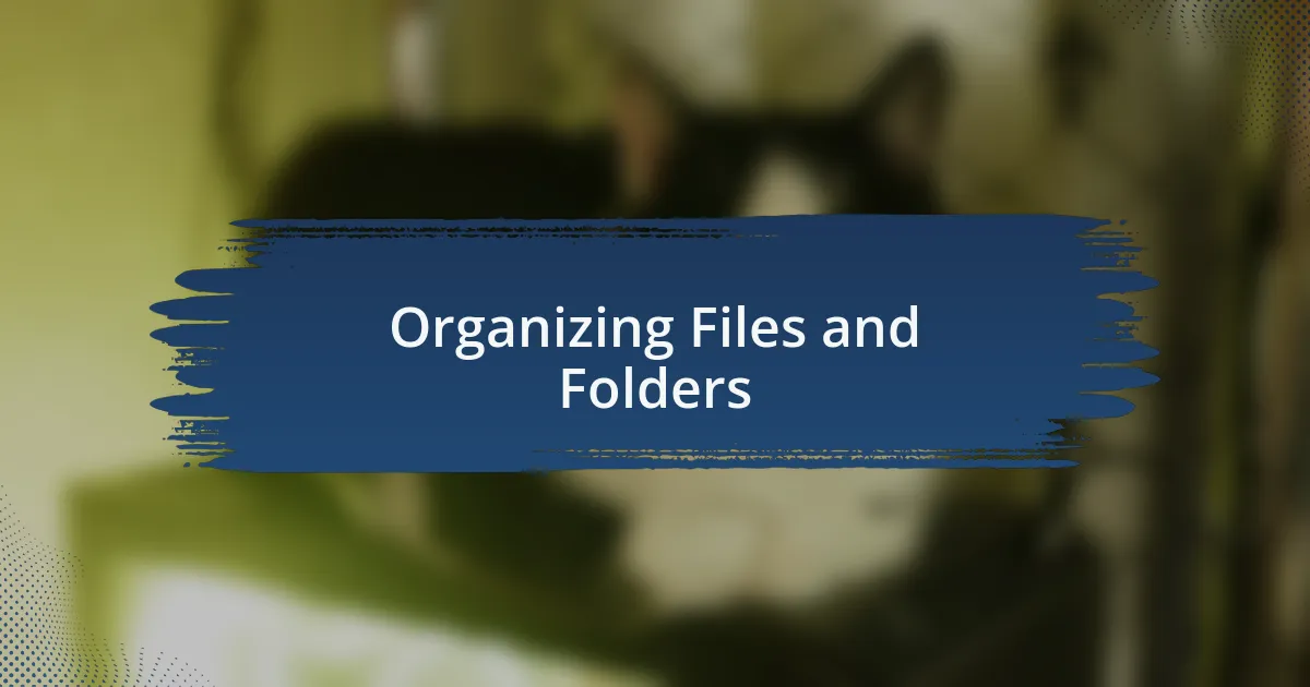 Organizing Files and Folders