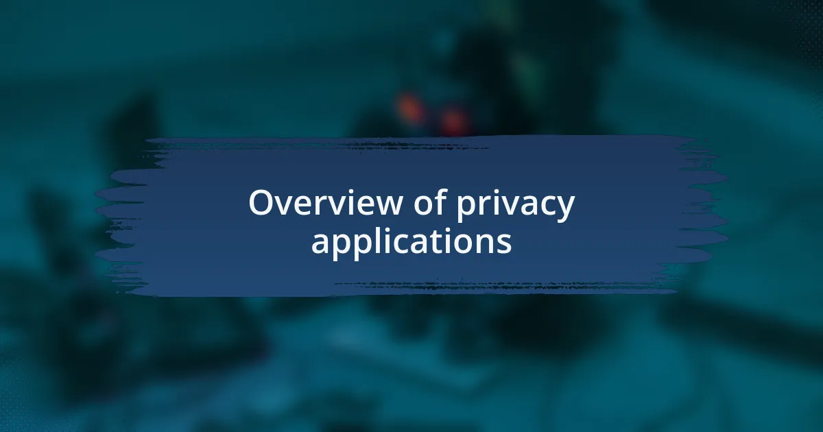 Overview of privacy applications