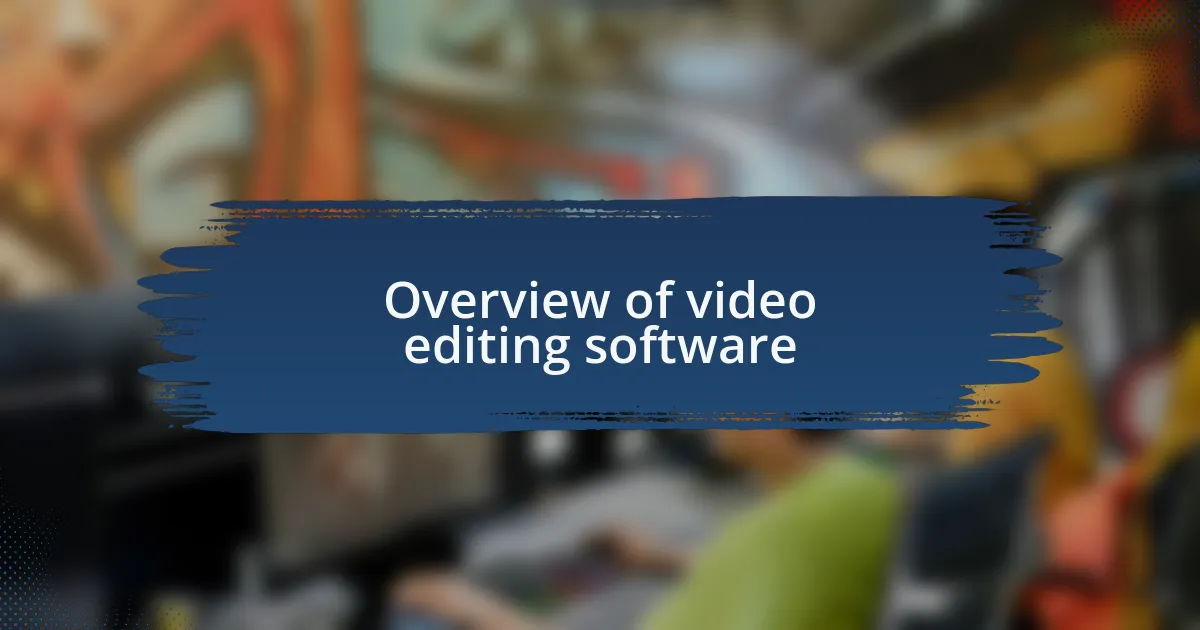 Overview of video editing software