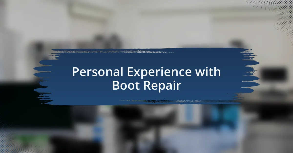 Personal Experience with Boot Repair
