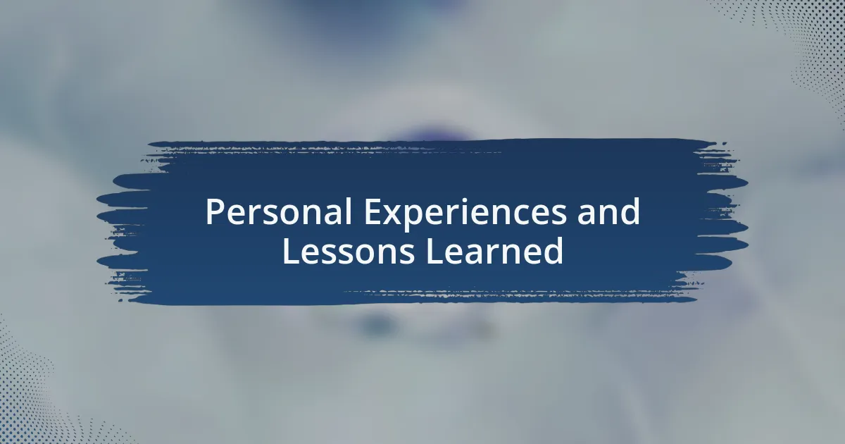 Personal Experiences and Lessons Learned