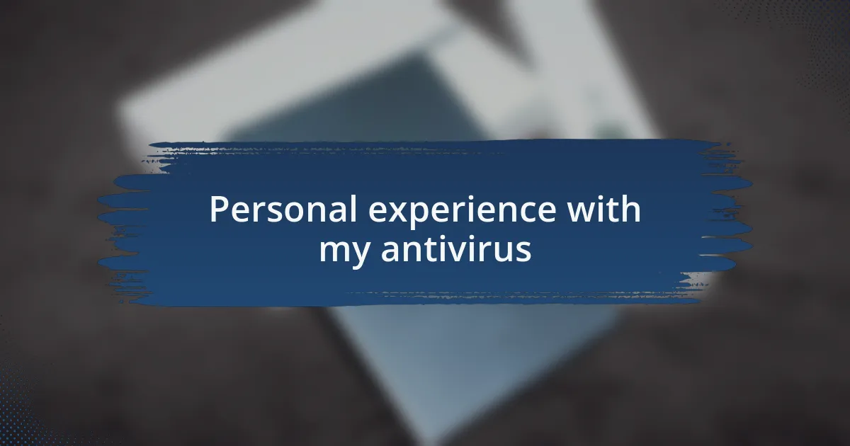 Personal experience with my antivirus
