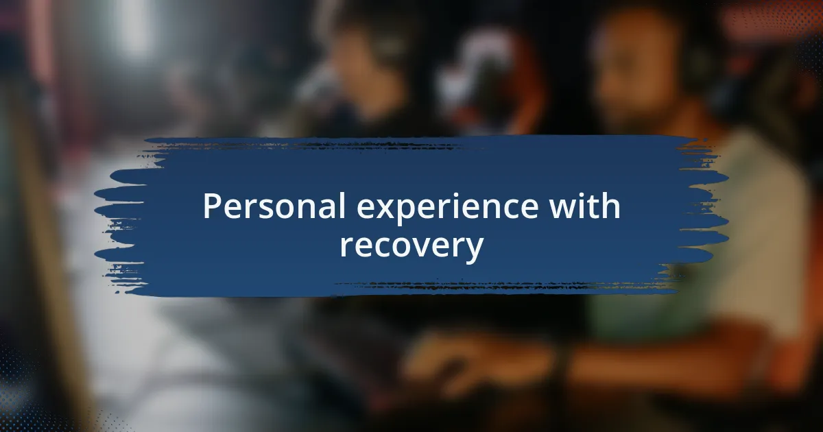 Personal experience with recovery
